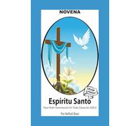 Novena del Espíritu Santo Para Pedir Iluminación En Toda Situación Difícil: Y Romper Ataduras (Corazon Renovado Edición Estándar)