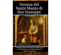 Novena del Santo Manto di San Giuseppe: Esperienza di devozione tradizionale di 30 giorni sotto il mantello del patrono, l'incredibile storia, la ... significato di San Giuseppe (NOVENA ARCHIVE)