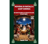 NOVENA DI NATALE A SANT'ANDREA: Nove giorni di preghiera per prepararsi alla nascita del nostro Signore.