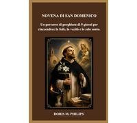 NOVENA DI SAN DOMENICO: Un percorso di preghiera di 9 giorni per riaccendere la fede, la verità e lo zelo santo.