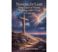 Novena for Lent: Nine Days of Prayer Walking with Christ to Calvary
