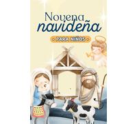 Novena Navideña para Niños: Novena de Aguinaldos con oraciones tradicionales y cuentos de Navidad: Una novena de aguinaldos adaptada para niños con ... en familia (Libros Católicos para niños)