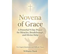 Novena of Grace: A Powerful 9-Day Prayer for Miracles, Breakthrough, and Divine Help (Catholic Novena Prayers Series)