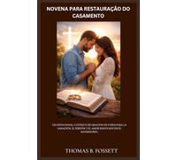 NOVENA PARA RESTAURAÇÃO DO CASAMENTO: Devocional católico de oração de 9 dias para cura, perdão e renovação do amor no casamento.