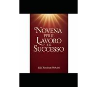 Novena per il Lavoro e il Successo: Nove Giorni di Preghiera per Trovare Opportunità