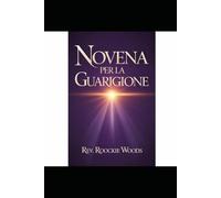 Novena per la Guarigione:: Nove Giorni di Preghiera per Corpo