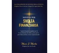 NOVENA PER SVOLTA FINANZIARIA: 9 giorni di potenti preghiere per la cancellazione del debito, porte aperte, provvidenza divina e favore soprannaturale