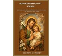 Novena Prayer To St. Joseph: A 9-Day Journey of Prayer, Protection, and Trust Under the Patronage of St. Joseph
