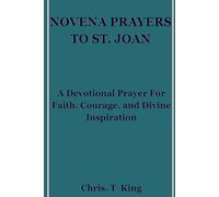 NOVENA PRAYERS TO SAINT JOAN: A Devotional Prayer For Faith, Courage, and Divine Inspiration