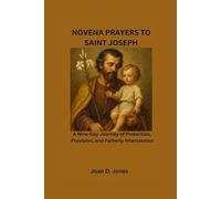 NOVENA PRAYERS TO SAINT JOSEPH: A Nine-Day Journey of Protection, Provision, and Fatherly Intercession
