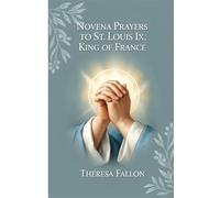 Novena Prayers to St. Louis IX, King of France