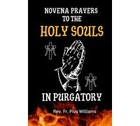Novena Prayers To The Holy Souls In Purgatory (Powerful Catholic Novena Prayers)