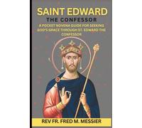 NOVENA SAINT EDWARD THE CONFESSOR: A Pocket Novena Guide For Seeking God’s Grace Through St. Edward The Confessor. Daily Catholic devotion
