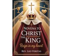 Novena to Christ the King: Reign in My Heart