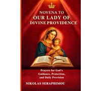 NOVENA TO OUR LADY OF DIVINE PROVIDENCE: Prayers for God’s Guidance, Protection, and Daily Provision (PRAYERS WITHOUT BORDERS NOVENA SERIES)