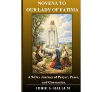 NOVENA TO OUR LADY OF FATIMA: A 9-Day Journey of Prayer, Peace, and Conversion