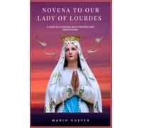 Novena to our Lady of Lourdes: A nine-day novena with prayers and meditation