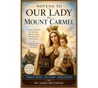 NOVENA TO OUR LADY OF MOUNT CARMEL: A 9-Day Journey of Prayer, Protection, and Marian Devotion Through the Scapular of Grace (Christian Religious Series)