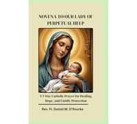NOVENA TO OUR LADY OF PERPETUAL HELP: A 9-Day Catholic Prayer for Healing, Hope, and Family Protection