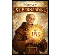 NOVENA TO SAINT BERNARDINE OF SIENA: DEVOTION TO THE HOLY NAME OF JESUS (IHS)
