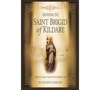Novena to Saint Brigid of Kildare: Reflective Prayers Inspired by Saint Brigid's Life