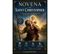 NOVENA TO SAINT CHRISTOPHER: A 9-Day Prayer for Protection, Guidance, and Faith (Christian Religious Series)