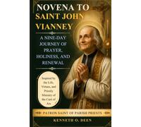 NOVENA TO SAINT JOHN VIANNEY: A Nine-Day Journey of Prayer, Holiness, and Renewal
