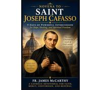 NOVENA TO SAINT JOSEPH CAFASSO: 9 Days of Powerful Intercession for Hope, Healing, and Spiritual Freedom (Christian Religious Series)