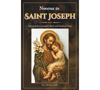Novena to Saint Joseph: Patron of the Universal Church and Model of Virtue (Sacred Lives & Prayers Series)