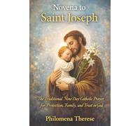 Novena to Saint Joseph: The Traditional Nine-Day Catholic Prayer for Protection, Family, and Trust in God