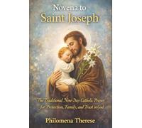 Novena to Saint Joseph: The Traditional Nine-Day Catholic Prayer for Protection, Family, and Trust in God