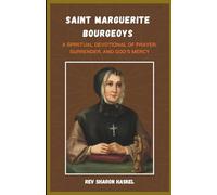 NOVENA TO SAINT MARGUERITE BOURGEOYS: A Spiritual Devotional Of Prayer, Surrender, And God’s Mercy