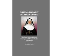 NOVENA TO SAINT MARIANNE COPE: Nine Days of Compassion, Courage, and Trust in God’s Providence