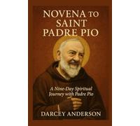 NOVENA TO SAINT PADRE PIO