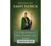 NOVENA TO SAINT PATRICK: A 9-Day Journey of Faith, Protection, and Renewal