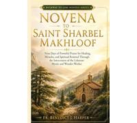 NOVENA TO SAINT SHARBEL MAKHLOOF: Nine Days of Powerful Prayer for Healing, Miracles, and Spiritual Renewal Through the Intercession of the Lebanese ... Wonder-Worker (Pathway to God Novena Series)