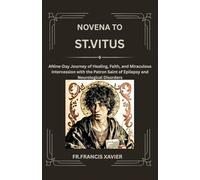 Novena to Saint Vitus: A Nine-Day Journey of Healing, Faith, and Miraculous Intercession with the Patron Saint of Epilepsy and Neurological Disorders