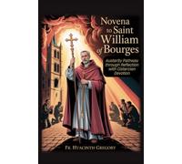 Novena to Saint William of Bourges: Austerity Pathway through Reflection with Cistercian Devotion