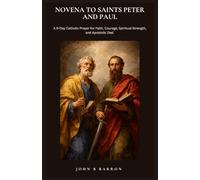 NOVENA TO SAINTS PETER AND PAUL: A 9-Day Catholic Prayer for Faith, Courage, Spiritual Strength, and Apostolic Zeal