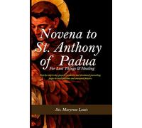 Novena to St. Anthony of Padua - For Lost Things & Healing: Step-by-step 9-day prayers, promises, and devotional journaling pages to track petitions and answered prayers.