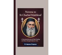 Novena to St Charbel Makhlouf: A Devotional Journey of Faith Healing and Silence Through the Life of a Saint