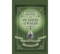 Novena to St. David of Wales: "A Nine-Day Prayer Devotion for Faith, Humility, and Welsh Spiritual Legacy"