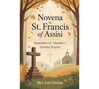 Novena to St. Francis of Assisi: September 25 - October 3, October Prayers.