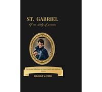 Novena to St Gabriel of our Lady of sorrows: A 9-Day Novena and Reflections for Youth, Purity, and Academic Success