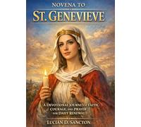 NOVENA TO ST. GENEVIEVE: A DEVOTIONAL JOURNEY OF FAITH, COURAGE, AND PRAYER FOR DAILY RENEWAL