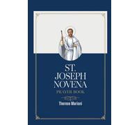 Novena to St. Joseph: "A Catholic Devotion for Miracles, Protection, and Spiritual Strength"