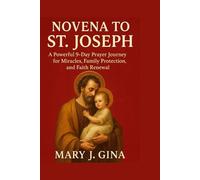 NOVENA TO ST. JOSEPH: A Powerful 9-Day Prayer Journey for Miracles, Family Protection, and Faith Renewal