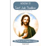 Novena to St. Jude Thaddeus: 9 Days of Devotions to the Patron of Hopeless Causes