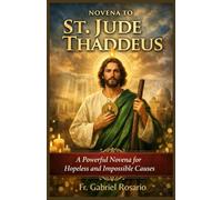 NOVENA TO ST. JUDE Thaddeus: A Powerful Novena for Hopeless and Impossible Causes (Christian Books and Devotionals)