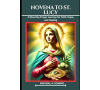 Novena To St. Lucy: A Nine-Day Prayer Journey for Faith, Hope, and Healing